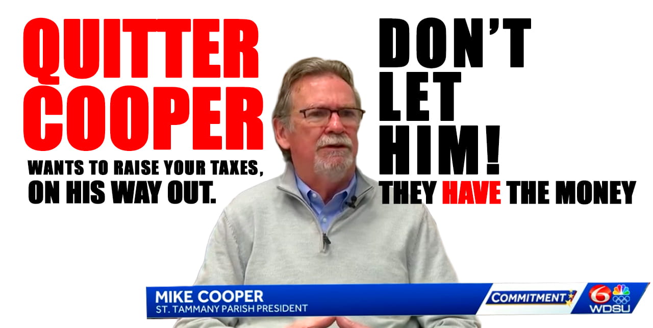 Quitter Cooper wants to raise your taxes on his way out. Dont Let Him! They haev the money.